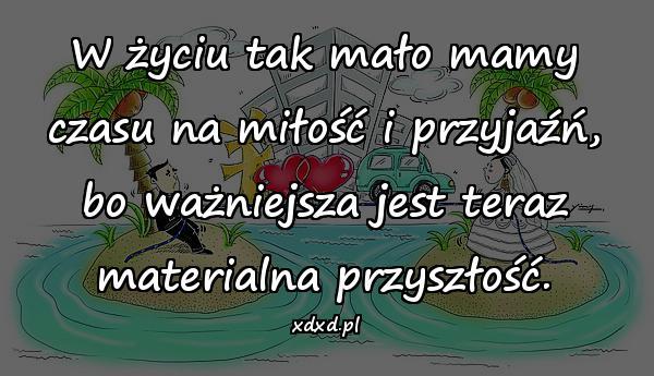 w_zyciu_tak_malo_mamy_czasu_na_milosc_i_przyjazn_354.jpg
