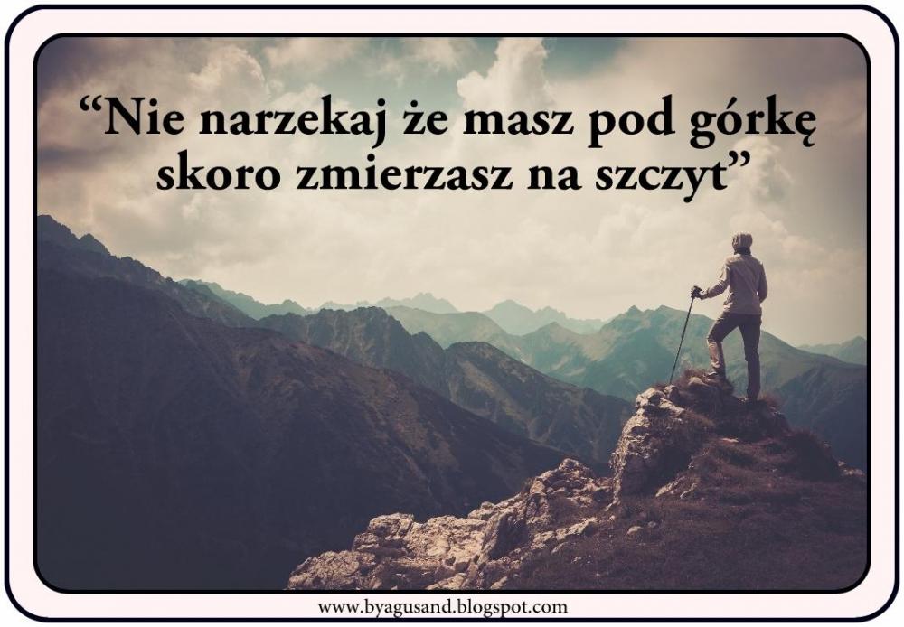 nie+narzekaj+%C5%BCe+masz+pod+g%C3%B3rk%C4%99+skoro+zmierzasz+na+szczyt+ROZW%C3%93J+OSOBISTY+OD+KUCHNI.jpg